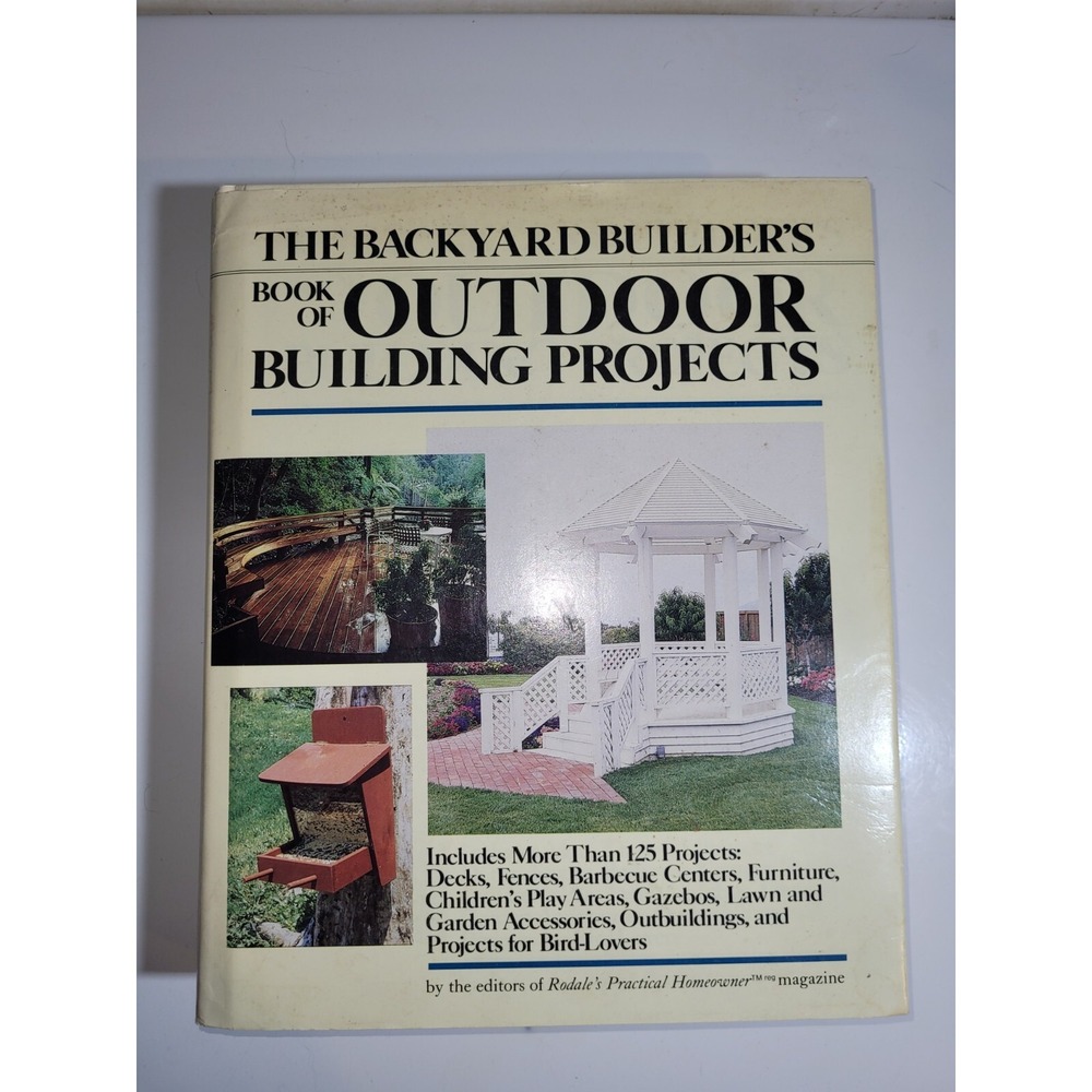 The Backyard Builder's Book of Outdoor Building Projects Vintage‎ 1987 Hardcover